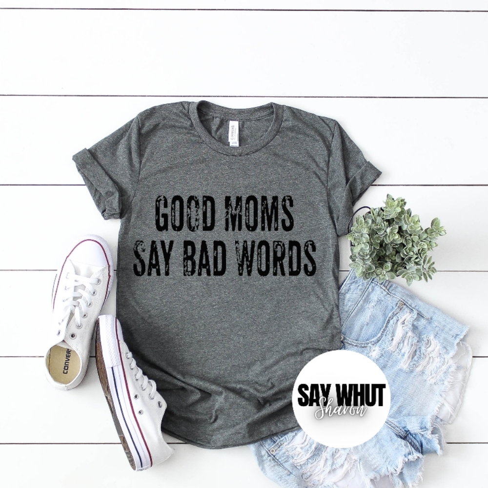 Good Moms Say Bad Words